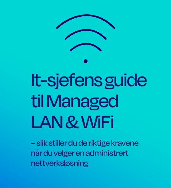 IT-sjefens guide til Managed LAN & WiFi